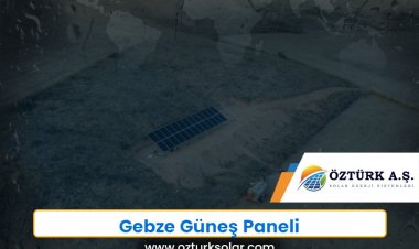 Gebze Güneş Paneli