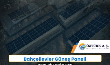 Bahçelievler Güneş Paneli